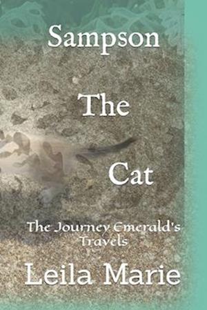 Sampson The Cat: The Journey Emerald's Travels