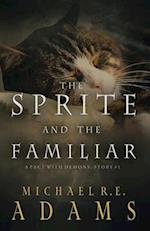 The Sprite and The Familiar (A Pact with Demons, Story #1) 