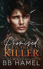 Promised to the Killer: A Dark Mafia Romance 
