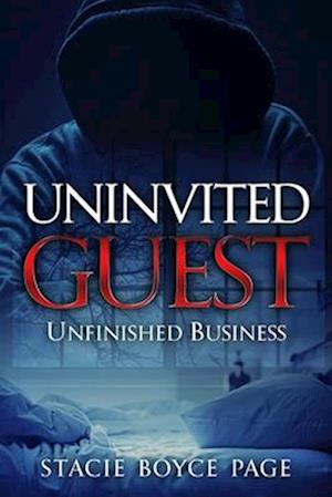 UNINVITED GUEST : UNFINISHED BUSINESS