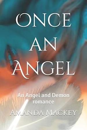 Once an Angel: An Angel and Demon romance