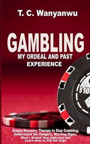 GAMBLING: My Ordeal And Past Experience
