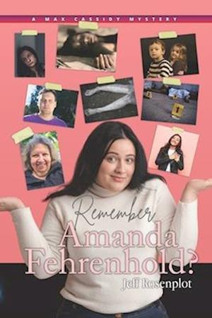 Remember Amanda Fehrenhold?: A Max Cassidy Mystery