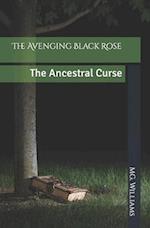 The Avenging Black Rose : The Ancestral Curse 