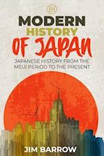 Modern History of Japan: Japanese History From the Meiji Period to the Present 