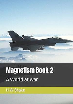 Magnetism: A World at war