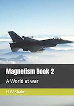 Magnetism: A World at war 