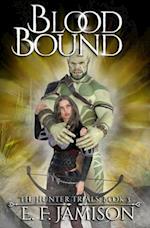 Blood Bound: The Hunter Trials Book 3: An Erotic Epic Fantasy Series 
