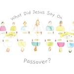 What did Jesus say on Passover? 