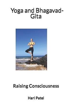 Yoga and Bhagavad-Gita: Raising Consciousness