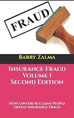 Insurance Fraud Volume I Second Edition: How Lawyers & Claims People Defeat Insurance Fraud 