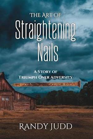 The Art of Straightening Nails: A Story of Triumph Over Adversity