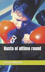 Hasta el ultimo round