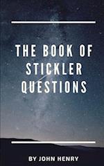 The book of Stickler Questions 