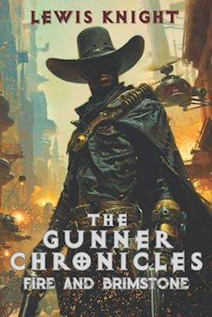 The Gunner Chronicles: Fire and Brimstone: A Havenworld Novel