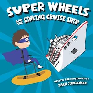 Super Wheels and the Sinking Cruise Ship