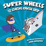 Super Wheels and the Sinking Cruise Ship 