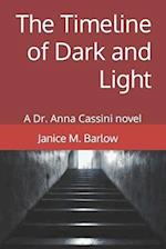 The Timeline of Dark and Light: A Dr. Anna Cassini Novel 