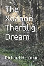 The Xoanon Therblig Dream 