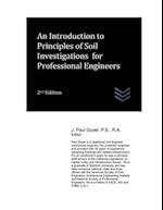 An Introduction to Principles of Soil Investigations for Professional Engineers 