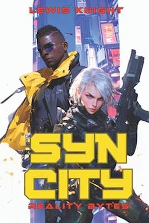 Syn City: Reality Bytes: A Havenworld Novel