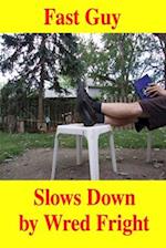 Fast Guy Slows Down 