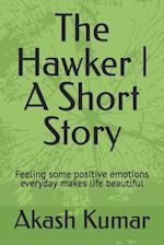 The Hawker | A Short Story: Feeling some positive emotions everyday makes life beautiful 