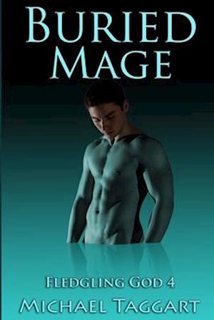 Buried Mage: Fledgling God: book 4