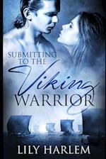 Submitting to the Viking Warrior: Historical Romance 