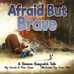 Afraid But Brave: A Simeon Sasquatch Tale 