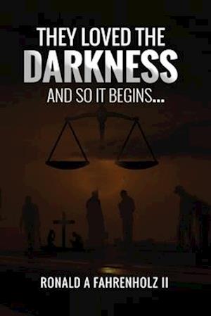 They Loved the Darkness: And so it begins...