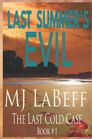 Last Summer's Evil: The Last Cold Case Book 1