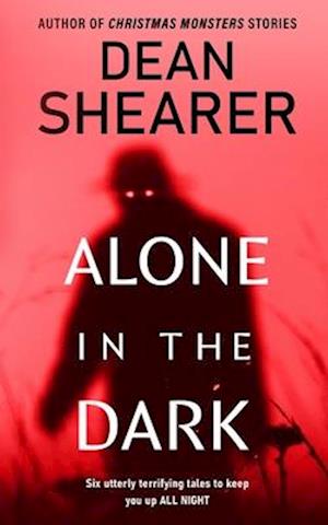 Alone In the Dark: A Short Story Collection