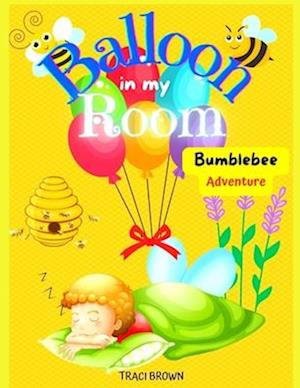 Balloon in My Room: Bumblebee Adventure