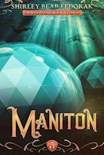 Maniton: A Post-Apocalyptic Climate Survival Thriller (Rainbow Warriors, book 5) 