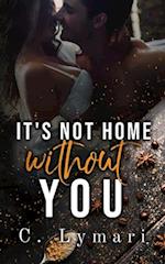 It's Not Home Without You: A second chance romance 