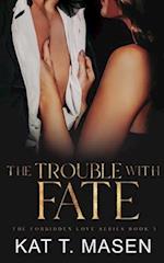 The Trouble With Fate 