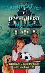 Elderberry & Jones Mysteries: The Jewel Heist 