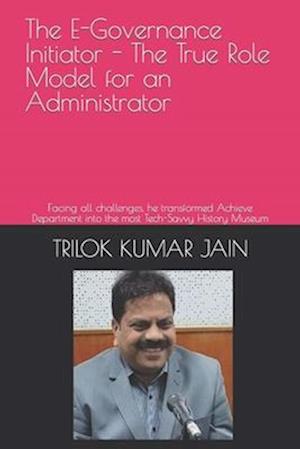 The E-Governance Initiator - The True Role Model for an Administrator