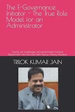 The E-Governance Initiator - The True Role Model for an Administrator