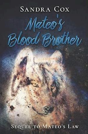 MATEO'S BLOOD BROTHER: Sequel to MATEO'S LAW