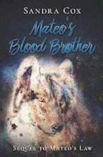 MATEO'S BLOOD BROTHER: Sequel to MATEO'S LAW 