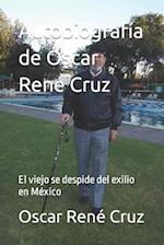 Autobiografía de Óscar René Cruz