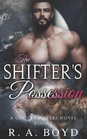 The Shifter's Possession: A Ghost Shifters Novel