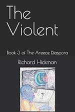 The Violent: Book 3 of The Areece Diaspora 