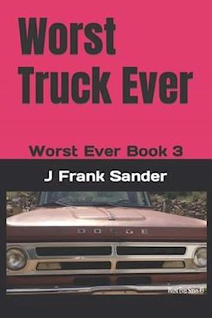 Worst Truck Ever: Worst Ever Book 3