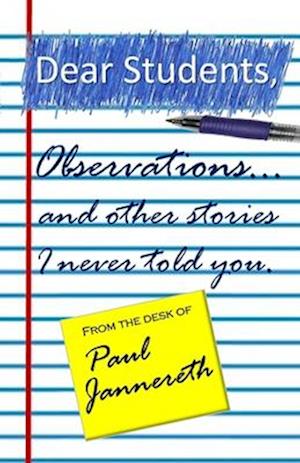 Dear Students: Observations and Other Stories I Never Told You