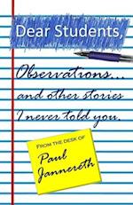 Dear Students: Observations and Other Stories I Never Told You 