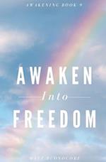 Awaken Into Freedom: Spiritual Poems & Self Help Affirmations for the Spiritual Seeker 