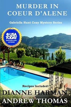 Murder in Coeur d'Alene: Gabriella Hunt Cozy Mystery Series